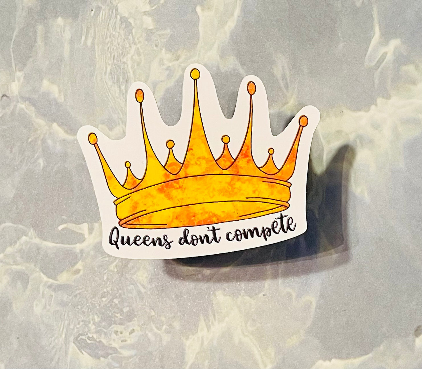 Queens Don’t Compete Sticker